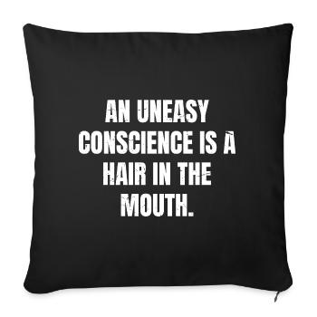 an uneasy conscience is a hair in the mouth - Sofa pillowcase 17,3'' x 17,3'' (45 x 45 cm) - black - Front