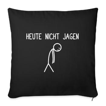 Heute nicht jagen Jäger - Sofakissenbezug 45 x 45 cm - Schwarz - Vorne