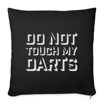 Do Not Touch My Darts Warning Darts Player Humor - Sofa pillowcase 17,3'' x 17,3'' (45 x 45 cm) - black - Front