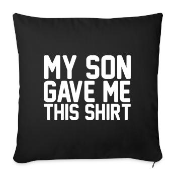 Mon fils m’a donné ce t-shirt, fière maman, fière fils, fière fils - Housse de coussin décorative 45 x 45 cm - noir - Devant
