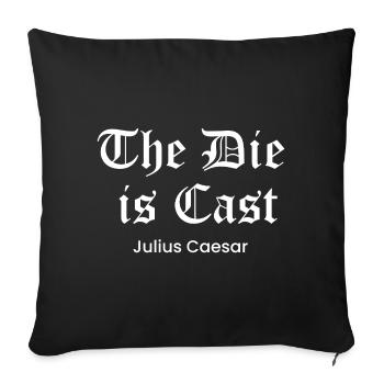 Die is Cast quote by Caesar - Sofa pillowcase 17,3'' x 17,3'' (45 x 45 cm) - black - Front