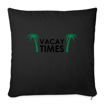 Vacay times vacation summer sun beach gift - Sofa pillowcase 17,3'' x 17,3'' (45 x 45 cm) - black - Front