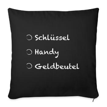 Checkliste Arbeit vergessen Schlüssel Handy - Sofakissenbezug 45 x 45 cm - Schwarz - Vorne