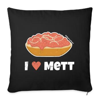 I love Mett - Bright design - Sofa pillowcase 17,3'' x 17,3'' (45 x 45 cm) - black - Front