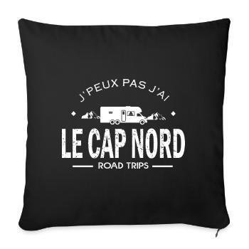 j'peux pas j'ai cap nord cadeau humour camping car - Housse de coussin décorative 45 x 45 cm - noir - Devant