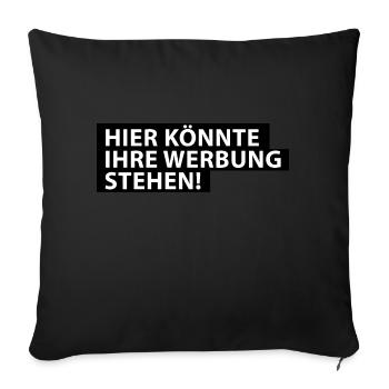 Hier könnte Ihre Werbung Stehen! - Sofakissenbezug 45 x 45 cm - Schwarz - Vorne