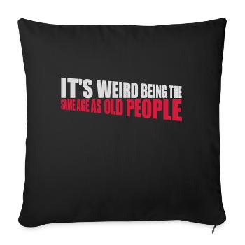 being old people age - Sofa pillowcase 17,3'' x 17,3'' (45 x 45 cm) - black - Front