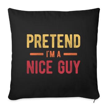 Prétendez que je suis un gentil gars - Housse de coussin décorative 45 x 45 cm - noir - Devant