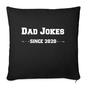Dad Jokes since 2020 - Sofa pillowcase 17,3'' x 17,3'' (45 x 45 cm) - black - Front
