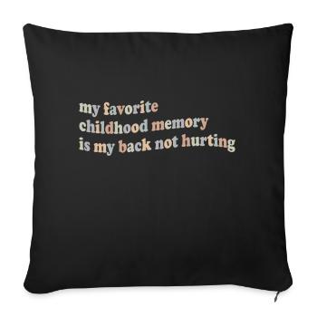 Mon meilleur souvenir d’enfance est de retour sans douleur - Housse de coussin décorative 45 x 45 cm - noir - Devant