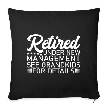 Retired Under New Management See Grandkids For - Sofa pillowcase 17,3'' x 17,3'' (45 x 45 cm) - black - Front
