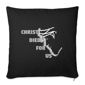 Christ est mort pour nous - Anglais - Housse de coussin décorative 45 x 45 cm - noir - Devant