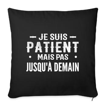 Je Suis Patient Mais Pas Jusqu'à Demain - Housse de coussin décorative 45 x 45 cm - noir - Devant