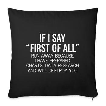 If you say first of all run away funny shirt - Sofa pillowcase 17,3'' x 17,3'' (45 x 45 cm) - black - Front