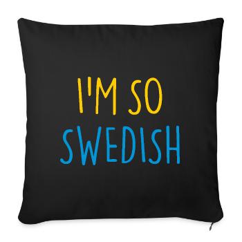 I'M SO SWEDISH Sweden Schweden - Sofa pillowcase 17,3'' x 17,3'' (45 x 45 cm) - black - Front