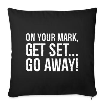 on your mark get set go away - Sofa pillowcase 17,3'' x 17,3'' (45 x 45 cm) - black - Front