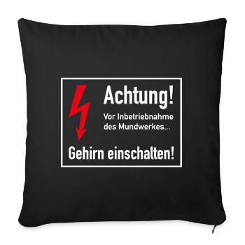 Vor Inbetriebnahme des Mundwerks - Gehirn einsch - Sofakissenbezug 45 x 45 cm - Schwarz - Vorne