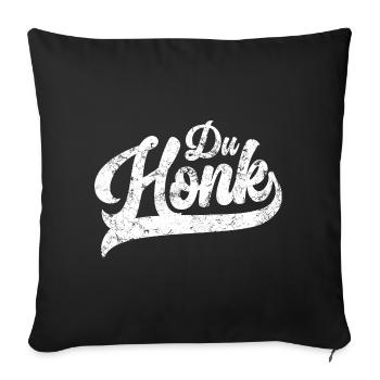Du Honk Vintage Lustiges Männergeschenk - Sofakissenbezug 45 x 45 cm - Schwarz - Vorne