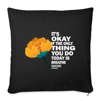 Its Okay If The Only Thing Is Breath - Sofa pillowcase 17,3'' x 17,3'' (45 x 45 cm) - black - Front