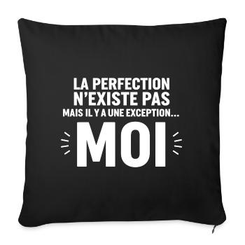 La Perfection n'existe Pas mais il y a Une - Housse de coussin décorative 45 x 45 cm - noir - Devant