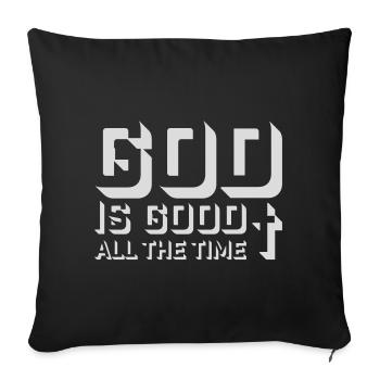 God Is Good All The Time Faith Christian Saying - Sofa pillowcase 17,3'' x 17,3'' (45 x 45 cm) - black - Front