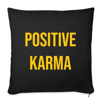 Positive Karma _ Gift for Optimists - Sofa pillowcase 17,3'' x 17,3'' (45 x 45 cm) - black - Front