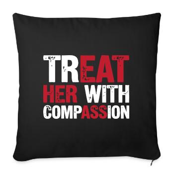 Treat Her With Compassion - Sofa pillowcase 17,3'' x 17,3'' (45 x 45 cm) - black - Front