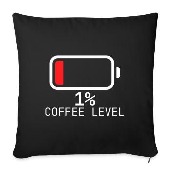 1% Coffee Level – IT Nerd Kaffee Design - Sofakissenbezug 45 x 45 cm - Schwarz - Vorne