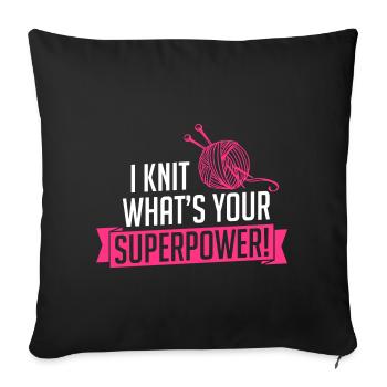 I Knit what's your superpower - Sofa pillowcase 17,3'' x 17,3'' (45 x 45 cm) - black - Front
