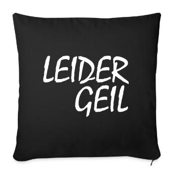 LEIDER GEIL - Sofakissenbezug 45 x 45 cm - Schwarz - Vorne