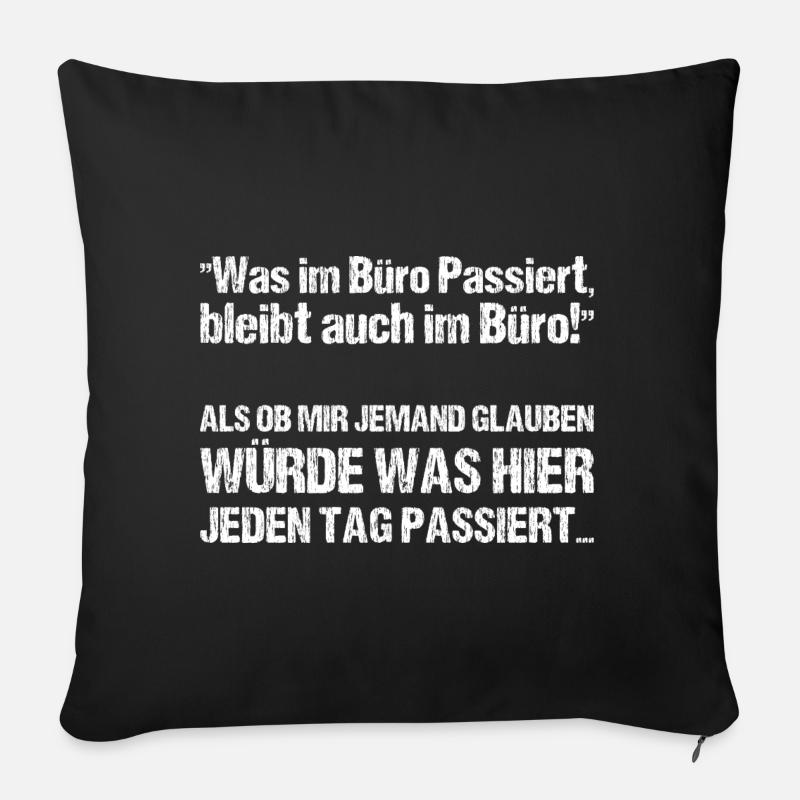 Was im Büro Passiert bleibt auch im Büro - Sofakissenbezug 45 x 45 cm - Schwarz
