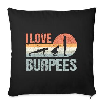 Burpees I Love Burpees - Sofa pillowcase 17,3'' x 17,3'' (45 x 45 cm) - black - Front