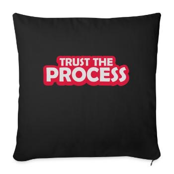 trust the process Quote - Sofa pillowcase 17,3'' x 17,3'' (45 x 45 cm) - black - Front