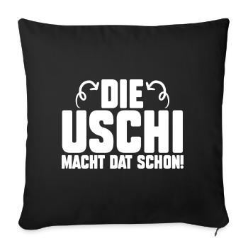 Die Uschi Macht Dat Schon - Sofakissenbezug 45 x 45 cm - Schwarz - Vorne