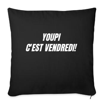 Youpi c'est vendredi - Housse de coussin décorative 45 x 45 cm - noir - Devant