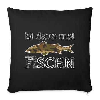 bi daun moi fischn - bin dann mal fischen, FISCHER - Sofakissenbezug 45 x 45 cm - Schwarz - Vorne