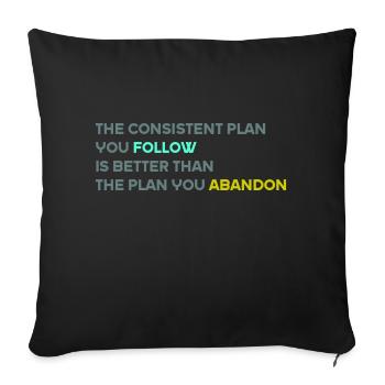 The Consistent Plan You Follow Is Better - Sofa pillowcase 17,3'' x 17,3'' (45 x 45 cm) - black - Front