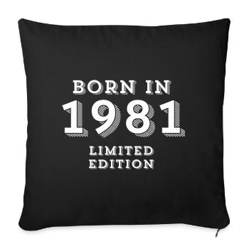 born in 1981, année de naissance, 43 ans - Housse de coussin décorative 45 x 45 cm - noir - Devant