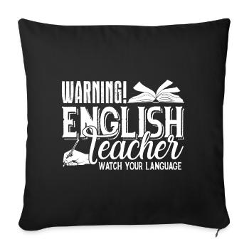 Warning English Teacher Watch Your Language - Sofa pillowcase 17,3'' x 17,3'' (45 x 45 cm) - black - Front