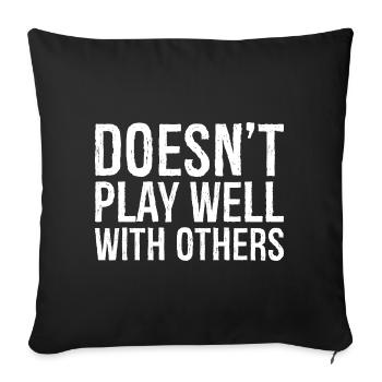 doesn't play well with others - Sofa pillowcase 17,3'' x 17,3'' (45 x 45 cm) - black - Front