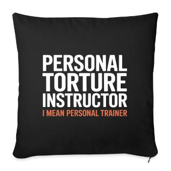 Torture Instructor I Mean Personal Trainer - Sofa pillowcase 17,3'' x 17,3'' (45 x 45 cm) - black - Front