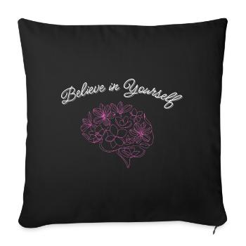 Believe in yourself - Sofa pillowcase 17,3'' x 17,3'' (45 x 45 cm) - black - Front