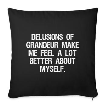 delusions of grandeur make me feel a lot better - Sofa pillowcase 17,3'' x 17,3'' (45 x 45 cm) - black - Front