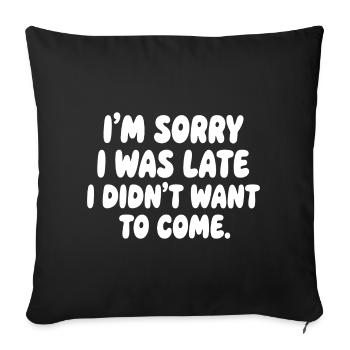 Désolé d’avoir été en retard à dire de l’humour - Housse de coussin décorative 45 x 45 cm - noir - Devant