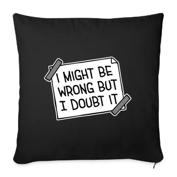Je peux me tromper mais j’en doute. Drôle. Sarcastique. - Housse de coussin décorative 45 x 45 cm - noir - Devant