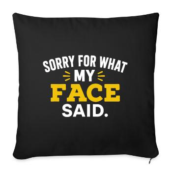 Face Said It All : T-shirt Expression Humoristique - Housse de coussin décorative 45 x 45 cm - noir - Devant