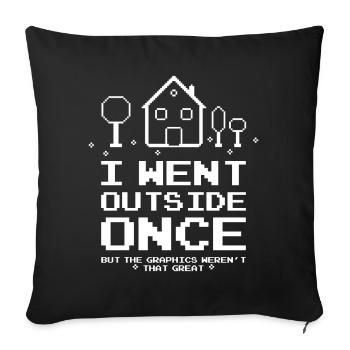 I Went Outside Once Gaming Funny - Sofa pillowcase 17,3'' x 17,3'' (45 x 45 cm) - black - Front
