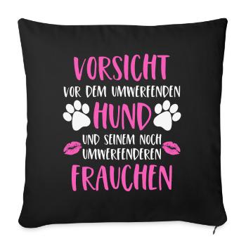 Hunde Frauchen Vorsicht vor dem umwerfenden Hund - Sofakissenbezug 45 x 45 cm - Schwarz - Vorne