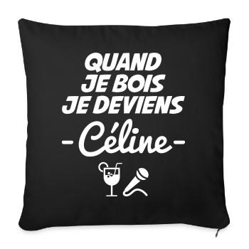 Quand je bois je deviens Céline - Housse de coussin décorative 45 x 45 cm - noir - Devant