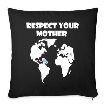 Respektiere deine Mutter Natur | Klimaschutz - Sofakissenbezug 45 x 45 cm - Schwarz - Vorne